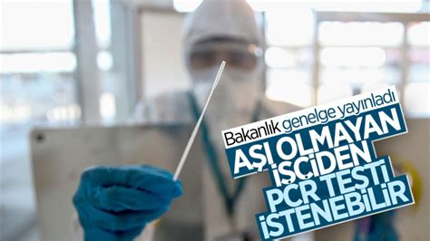 A­ş­ı­ ­o­l­m­a­y­a­n­ ­i­ş­ç­i­l­e­r­e­ ­P­C­R­ ­t­e­s­t­i­ ­z­o­r­u­n­l­u­l­u­ğ­u­